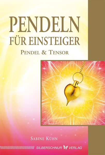 Buch über Pendel und Tensor von Sabine Kühn – praktischer Einstieg in energetisches Arbeiten mit Anleitungen, Testlisten und Übungen