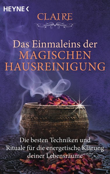 Taschenbuch Magischer Hausputz – energetische Reinigung und Rituale für ein harmonisches Zuhause von Heyne Claire