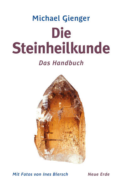 Die Steinheilkunde von Michael Gienger – Nachschlagewerk über Mineralien und ihre Anwendung